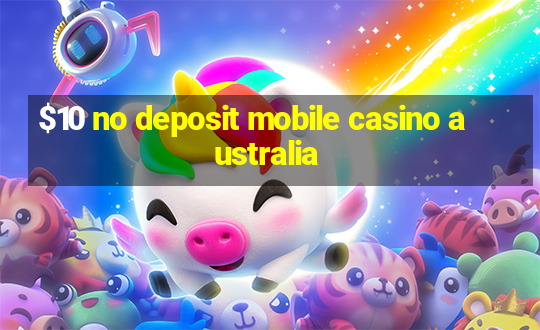 $10 no deposit mobile casino australia