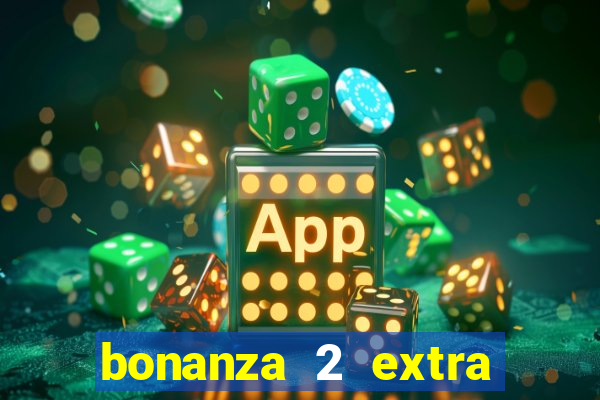 bonanza 2 extra chilli slot