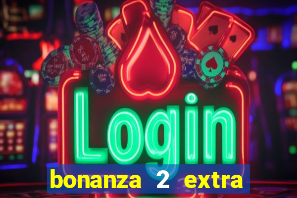 bonanza 2 extra chilli slot