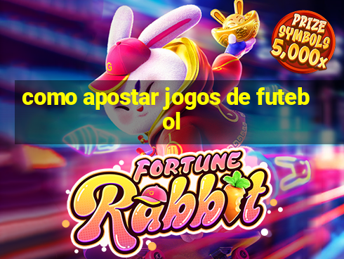 como apostar jogos de futebol