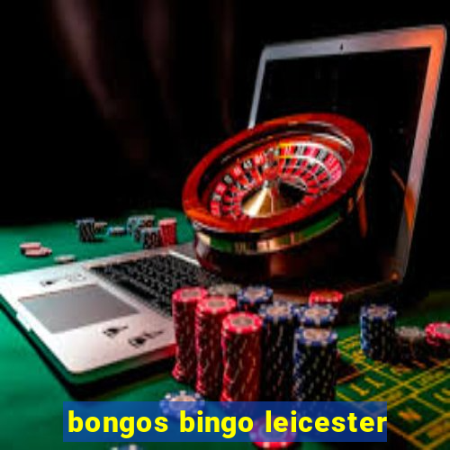 bongos bingo leicester