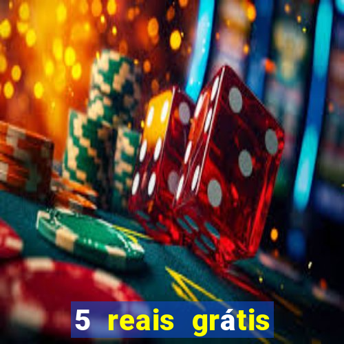 5 reais grátis para apostar slots