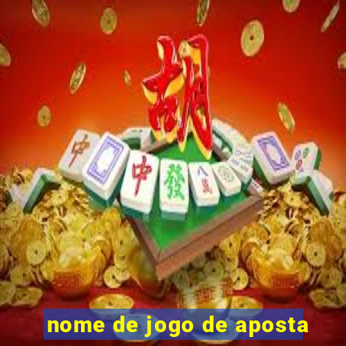 nome de jogo de aposta