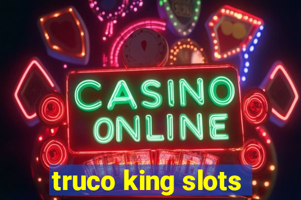 truco king slots