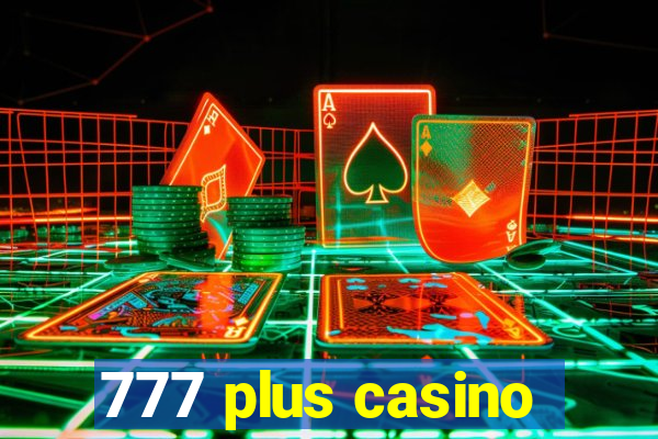 777 plus casino