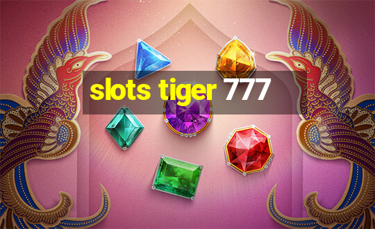 slots tiger 777