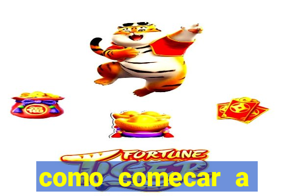 como comecar a jogar o jogo do tigre