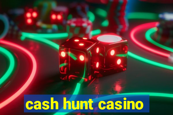 cash hunt casino