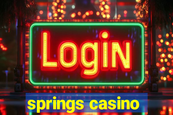 springs casino