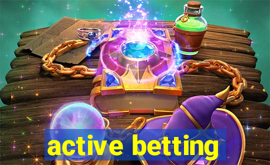 active betting