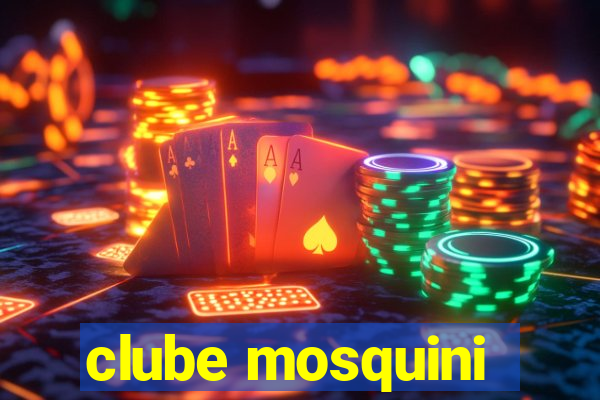 clube mosquini