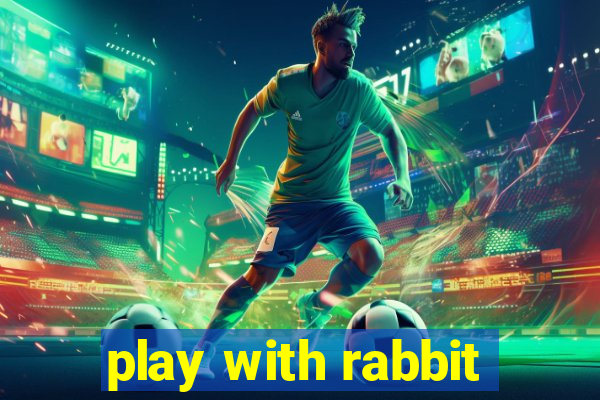 play with rabbit