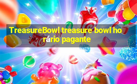 TreasureBowl treasure bowl horário pagante