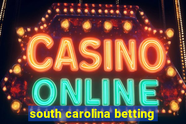 south carolina betting