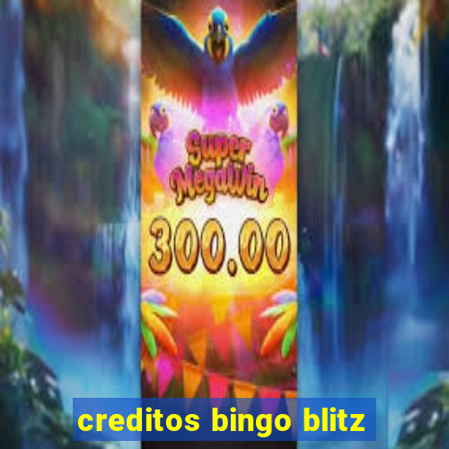 creditos bingo blitz