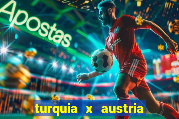 turquia x austria onde assistir