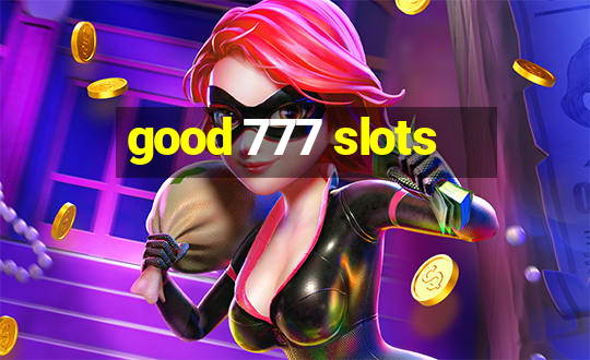 good 777 slots