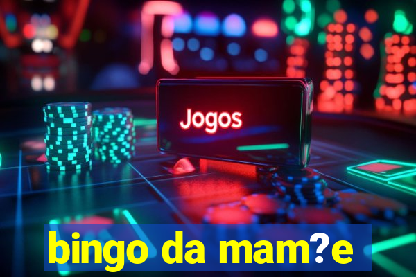 bingo da mam?e