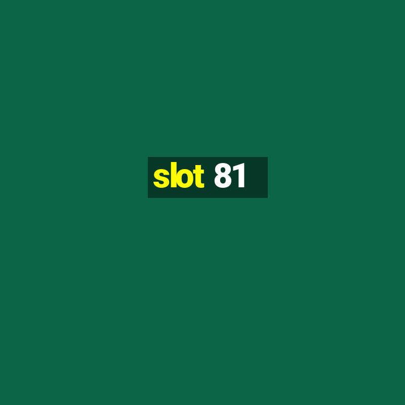 slot 81