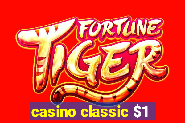 casino classic $1