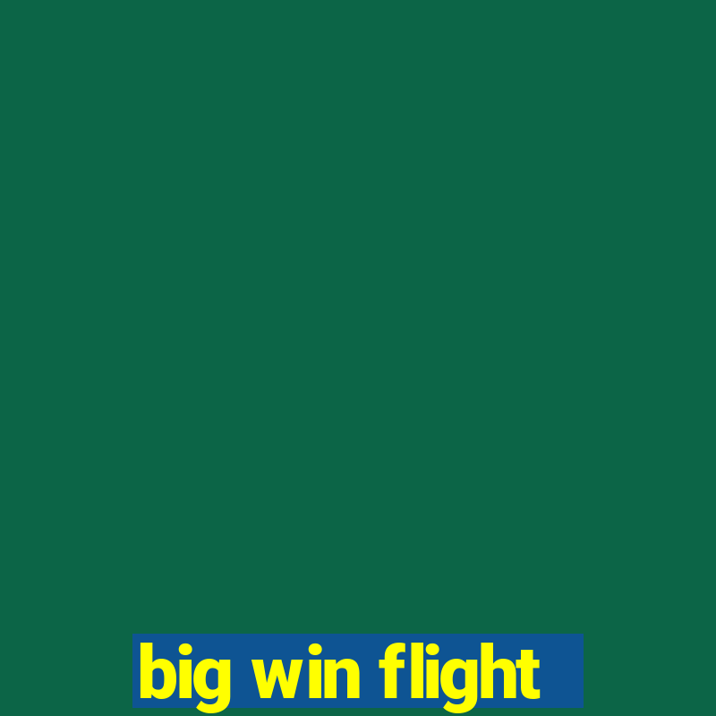 big win flight