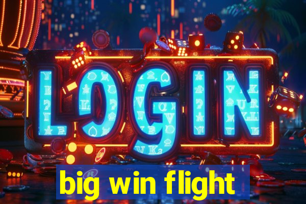 big win flight