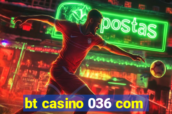 bt casino 036 com