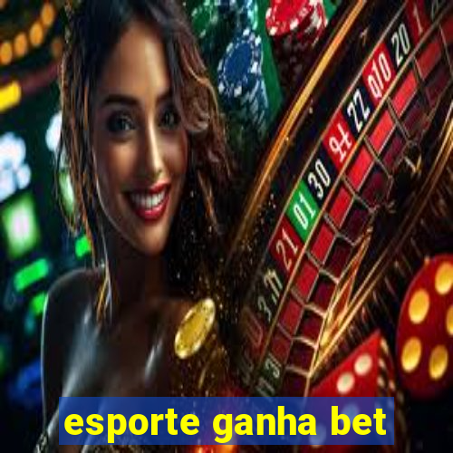 esporte ganha bet