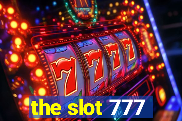 the slot 777