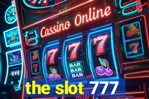 the slot 777