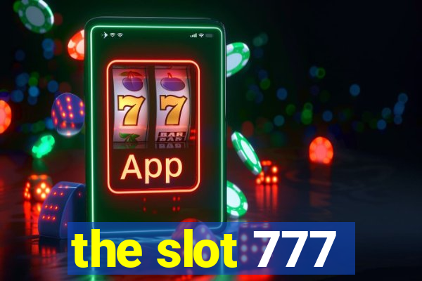 the slot 777