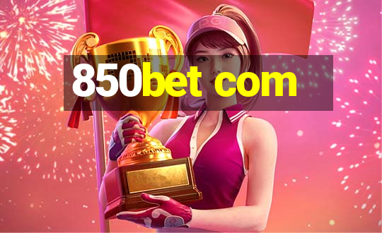 850bet com