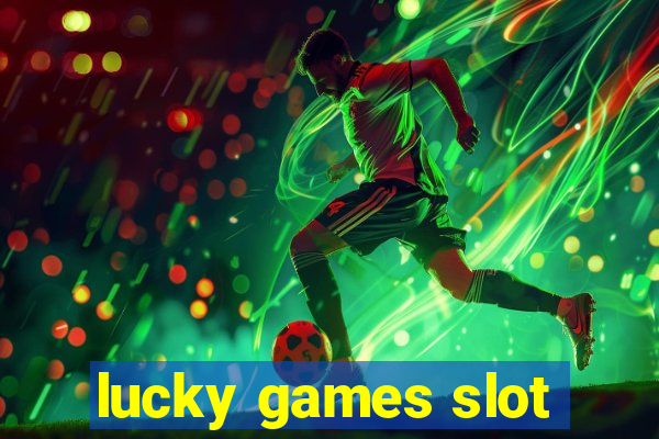 lucky games slot