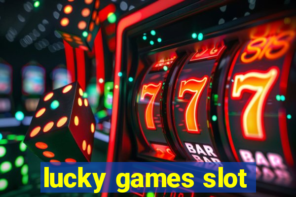 lucky games slot