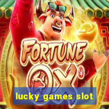 lucky games slot