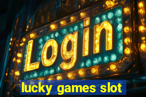 lucky games slot