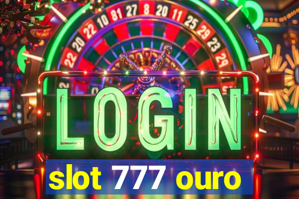 slot 777 ouro