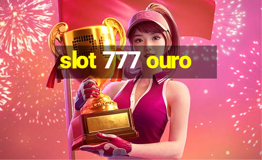 slot 777 ouro