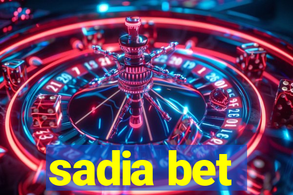 sadia bet