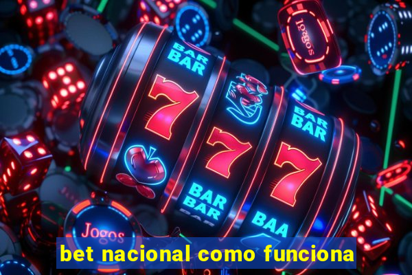 bet nacional como funciona