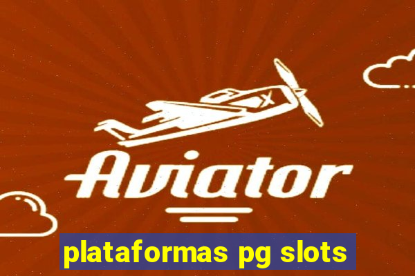 plataformas pg slots