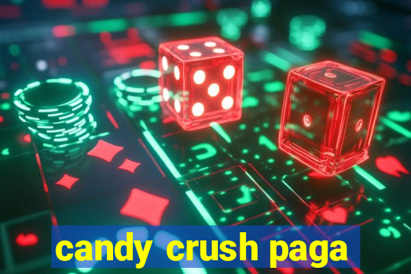 candy crush paga