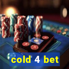 cold 4 bet