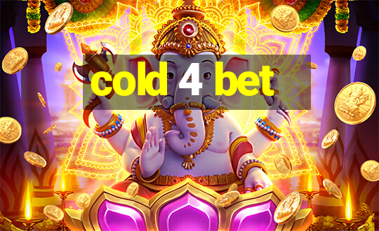 cold 4 bet