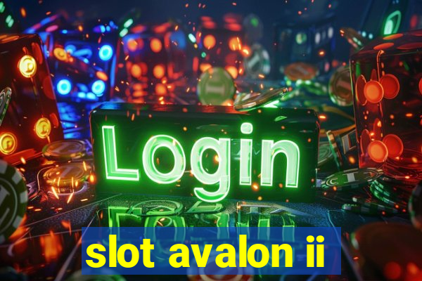 slot avalon ii