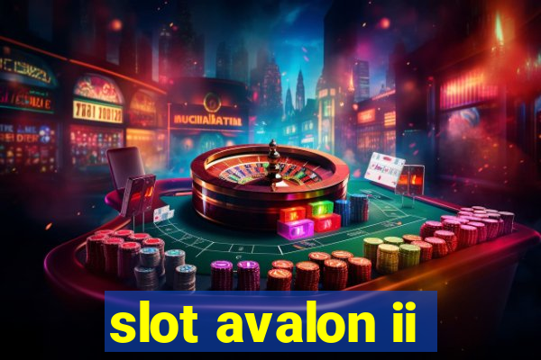 slot avalon ii