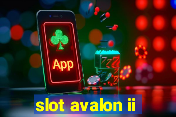 slot avalon ii