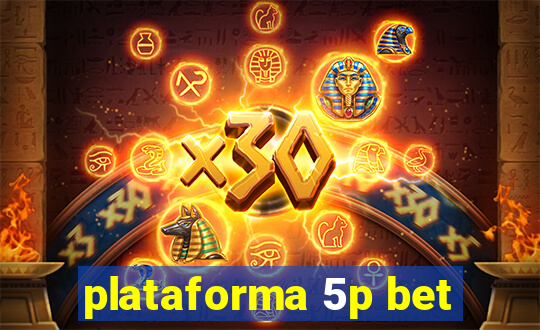 plataforma 5p bet