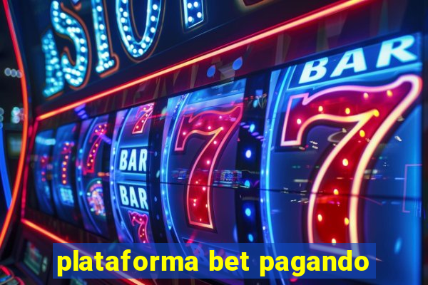 plataforma bet pagando