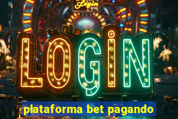 plataforma bet pagando